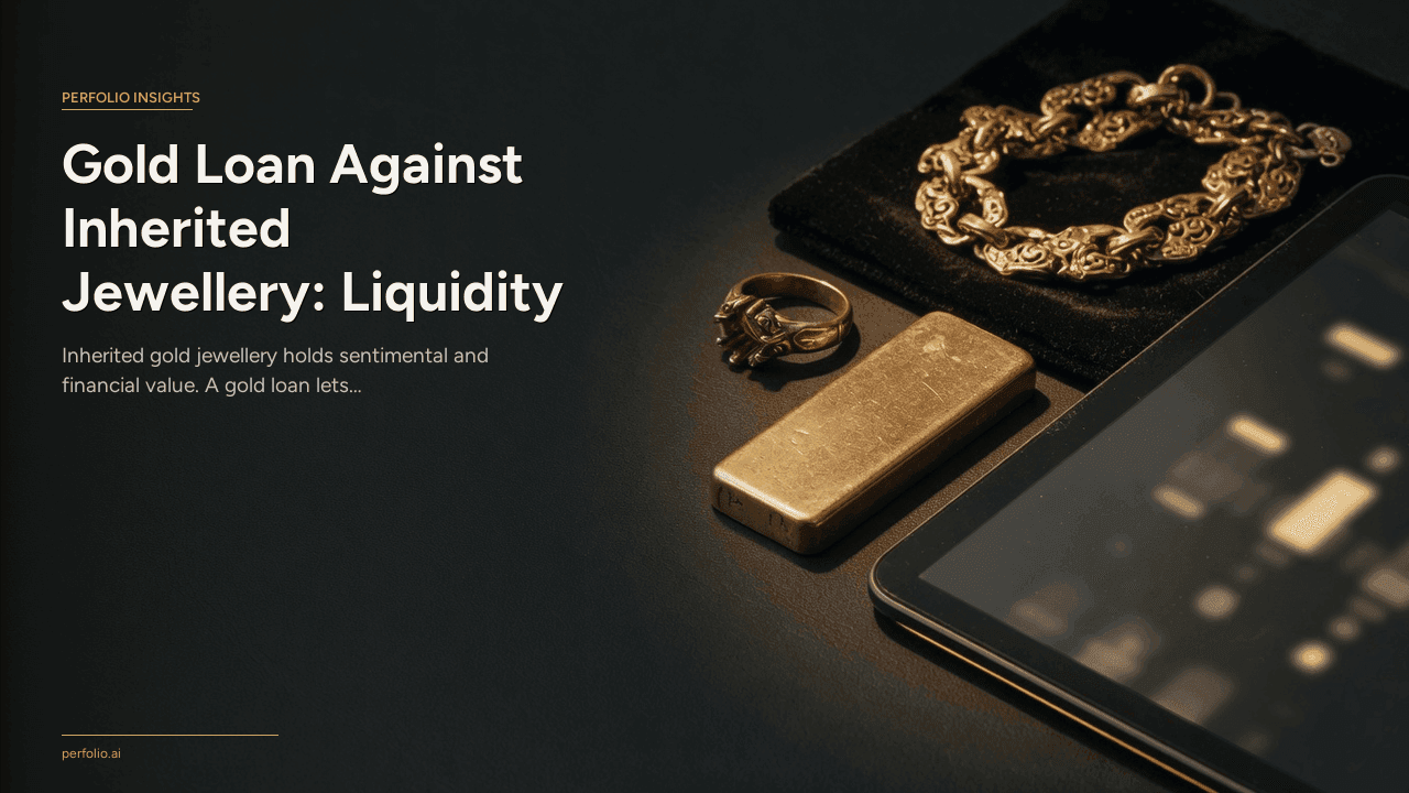 Gold Loan Against Inherited Jewellery: Liquidity Without Selling Heirlooms